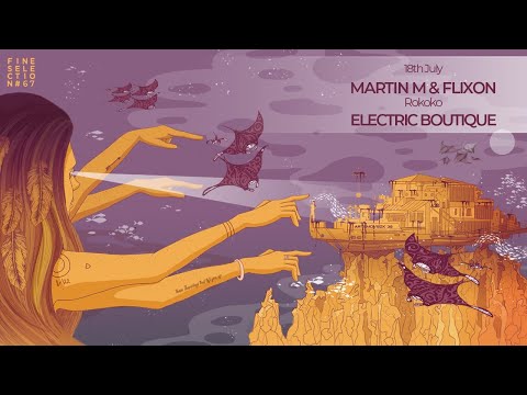 Fine Selection #67 ● Martin M & Flixon (Rokoko) @ A38