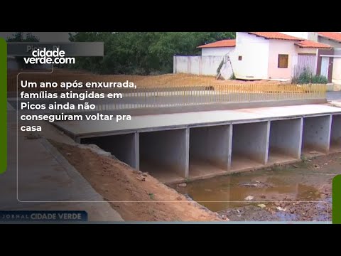 Um ano após enxurrada, famílias atingidas em Picos ainda não conseguiram voltar pra casa