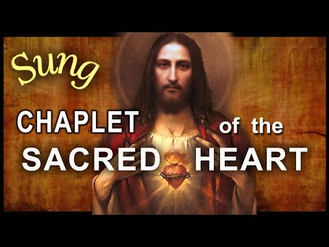 CHAPLET of the SACRED HEART of JESUS in Song 🎶 SUNG, O Sweetest Heart of Jesus, Be My Love
