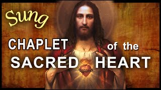 CHAPLET of the SACRED HEART of JESUS in Song 🎶 SUNG, O Sweetest Heart of Jesus, Be My Love