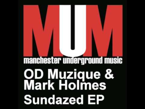 OD Muzique & Mark Holmes - Sundazed