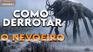 Como Derrotar O NEVOEIRO | Derrotando Filmes