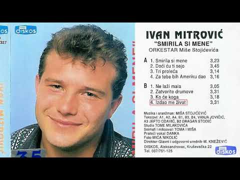 Ivan Mitrovic - Izdao me zivot - (Audio 1996)