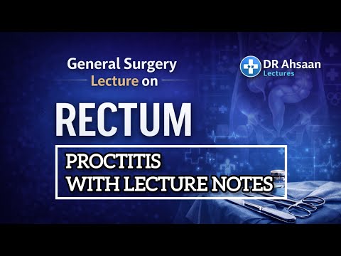 PROCTITIS (RECTAL INFLAMMATION) WITH LECTURE NOTES | General Surgery Lecture | MBBS & USMLE 