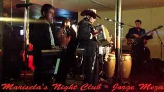 Marisela's Night Club Presenta: Jorge Meza Y Su TropiColombia [P.2]