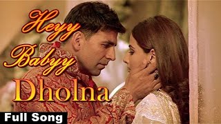 Dholna | Heyy Babyy | Akshay Kumar | Vidya Balan | Sonu Nigam, Shreya Ghoshal | Shankar-Ehsaan-Loy