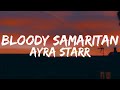Ayra Starr Bloody Samaritan Lyrics Everything I Desire I Go Receive