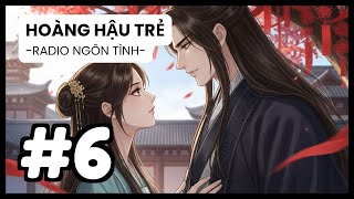 [Tập 6] Hạnh Phúc Ngắn Ngủi & Biến Cố: Bệ Hạ Dẫn Nàng Bỏ Trốn | Radio Ngôn Tình