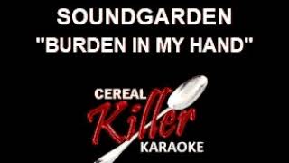 CKK - Soundgarden - Burden In My Hand (Karaoke)