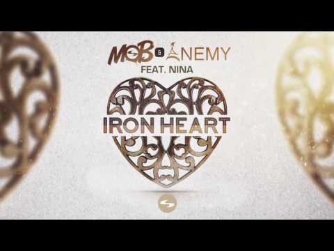 Mob & Enemy (Ft Nina)- Iron Heart