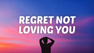Regret Not Loving You Music Video
