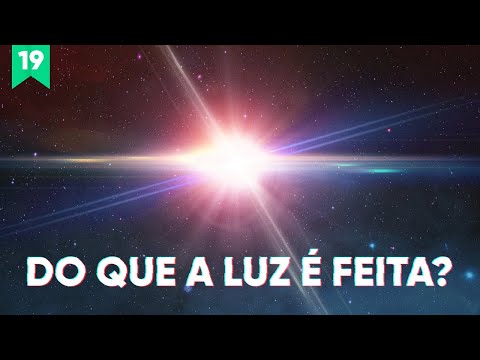 Do que a luz é feita?