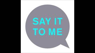 Pet Shop Boys - Say It To Me (Revelator Extended Mix)