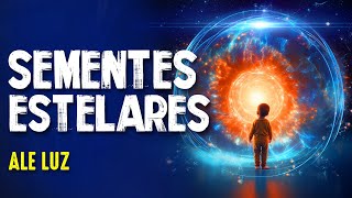 VOCÊ É A SEMENTE ESTELAR   - ALE LUZ - Paranormal Experience! - #256