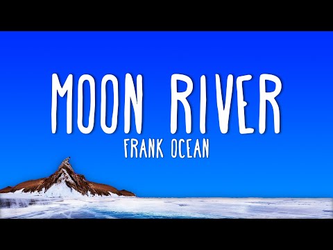 Frank Ocean - Moon River (Lyrics)