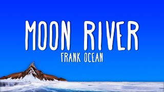 Frank Ocean - Moon River (Lyrics)