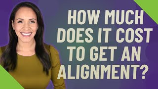 How much does it cost to get an alignment