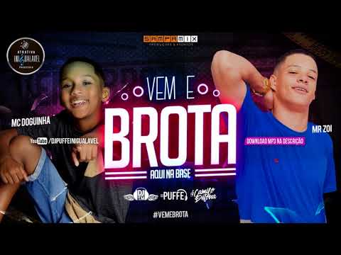 MC Doguinha e MR Zoi - Vem e Brota - Versão SP (DJ Marquinhos TM, DJ Camilo Detona e DJ Puffe)