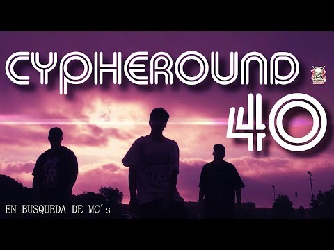 CYPHEROUND En busqueda de MC's - 40avo ROUND  Saire - CKC - Deloh