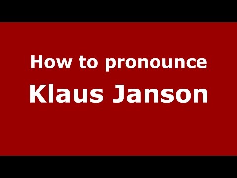 How to pronounce Klaus Janson (American English/US)  - PronounceNames.com