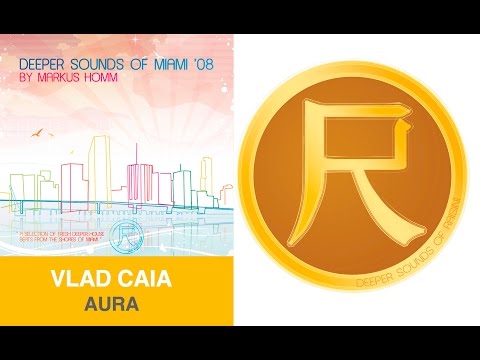 Vlad Caia - Aura (Deeper Sounds of Miami 08 )
