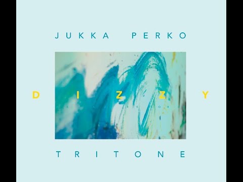 Jukka Perko Tritone "Dizzy"