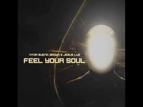 Jesus Luz, Vitor Bueno e Browk - "Feel Your Soul" (AUDIO)
