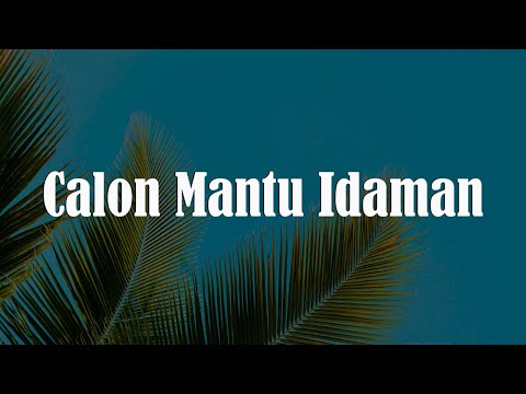 Calon Mantu Idaman - Rombongan Bodonk Koplo || [Lirik] - Kasih Aba-Aba, Tak Lagi Sama, Aku Dah Lupa