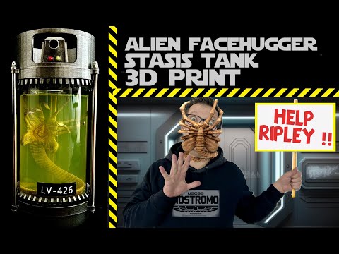 How to make an Alien Facehugger stasis tank 3D print