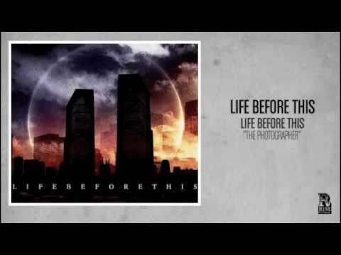 Life Before This - The Photographer