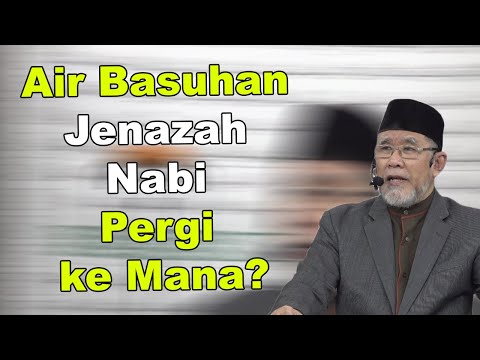 Air Basuhan Jenazah Nabi Pergi ke Mana? | Dato' Dr. Danial Zainal Abidin