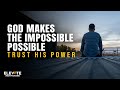 God Makes The Impossible Possible Christian Motivation