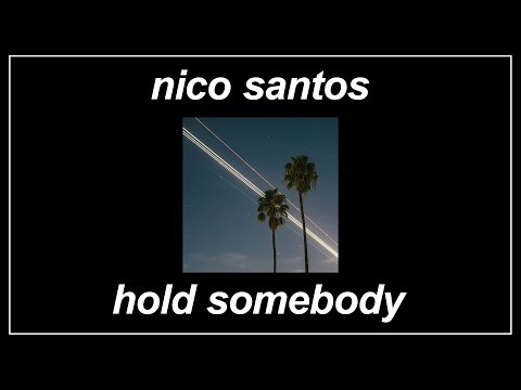 Hold Somebody - Nico Santos (Lyrics)