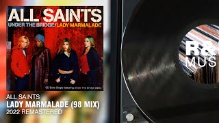 All Saints - Lady Marmalade (98 Mix) (2022 Remastered)