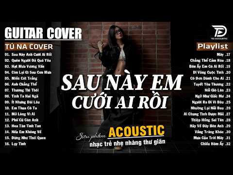Những Bản Acoustic Nhẹ Nhàng Thư Giãn | Kiều Chi Cover - Sau Này Anh Cưới Ai Rồi, Nổi Gió Lên, Gió