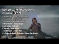 Kupulan Lagu Sedih Turki Terbaik 2022 (MP3 Official Music)
