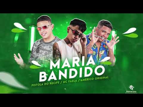 PISTOLA DO RECIFE, AMÉRICO ORIGINAL E MC FAELA   MARIA BANDIDO #bregãfunk2021 #bregãfunk #funk