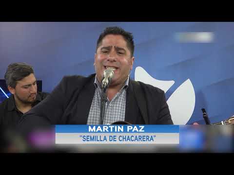 MARTIN PAZ semilla de chacarera