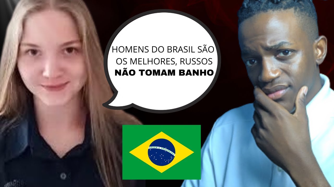 NÃO ACREDITO QUE ESSA RUSSA FALOU ISSO DOS HOMENS DO BRASIL 🇧🇷