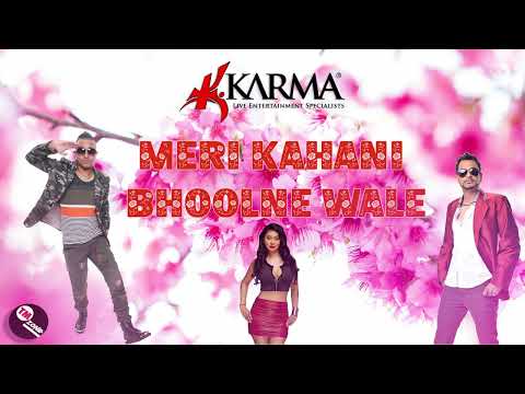 Karma Band ft  G.I, Ravi B & Nisha B - Meri Kahani Bhoolne Wale ( Requested )