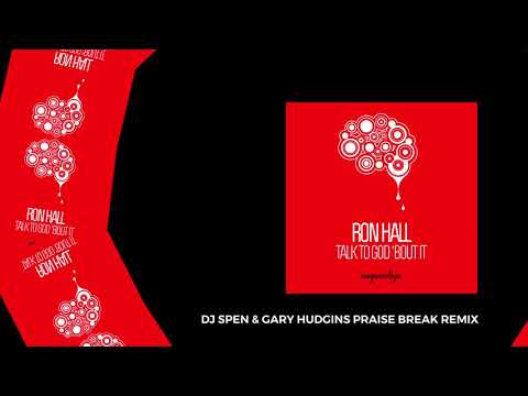 Talk To God 'Bout It (DJ Spen & Gary Hudgins Praise Break) - Ron Hall