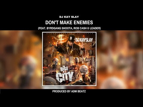 DJ Kay Slay - Don't Make Enemies [Prod. by ADM Beatz]