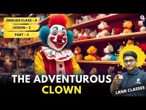 WB Board Class English 6 The Adventurous Clown (PART 2) | Enid Blyton | Lesson 2 English | LRNR Classes | Subrata Sir