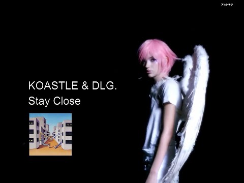Koastle & DLG. - Stay Close