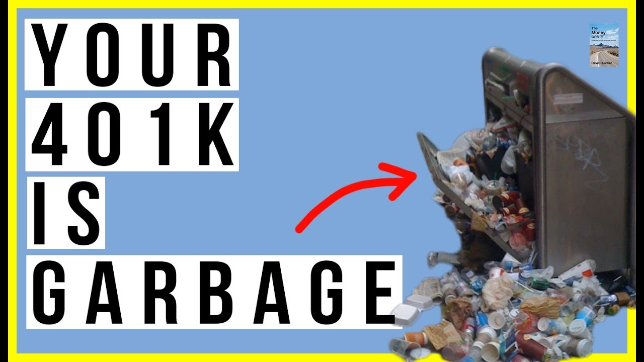 Watch video Why Your 401K is A Pile of Garbage Now Why Your 401K is A Pile of Garbage