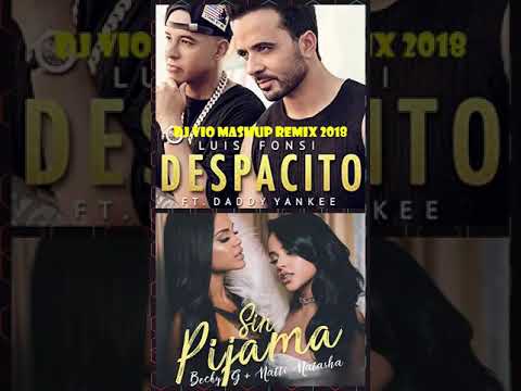 Despacito Vs Sin Pijama [Dj Vio Mashup Remix 2018] Daddy Yankee x Luis Fonsi Becky G x Natty Natasha