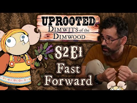 Uprooted S2E1 | Funny Woodland D&D | Fast Forward