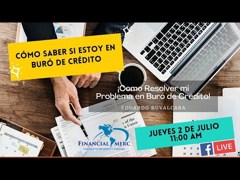 Webinar 'Cómo saber si estoy en Buró de Crédito y Cómo Resolver Mi Problema en Buró de Crédito'