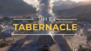 The Tabernacle and What It Reveals to Us