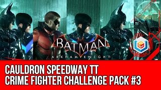 Batman Arkham Knight Crime Fighter Challenge Pack #3 DLC - Cauldron Speedway TT Walkthrough Gameplay